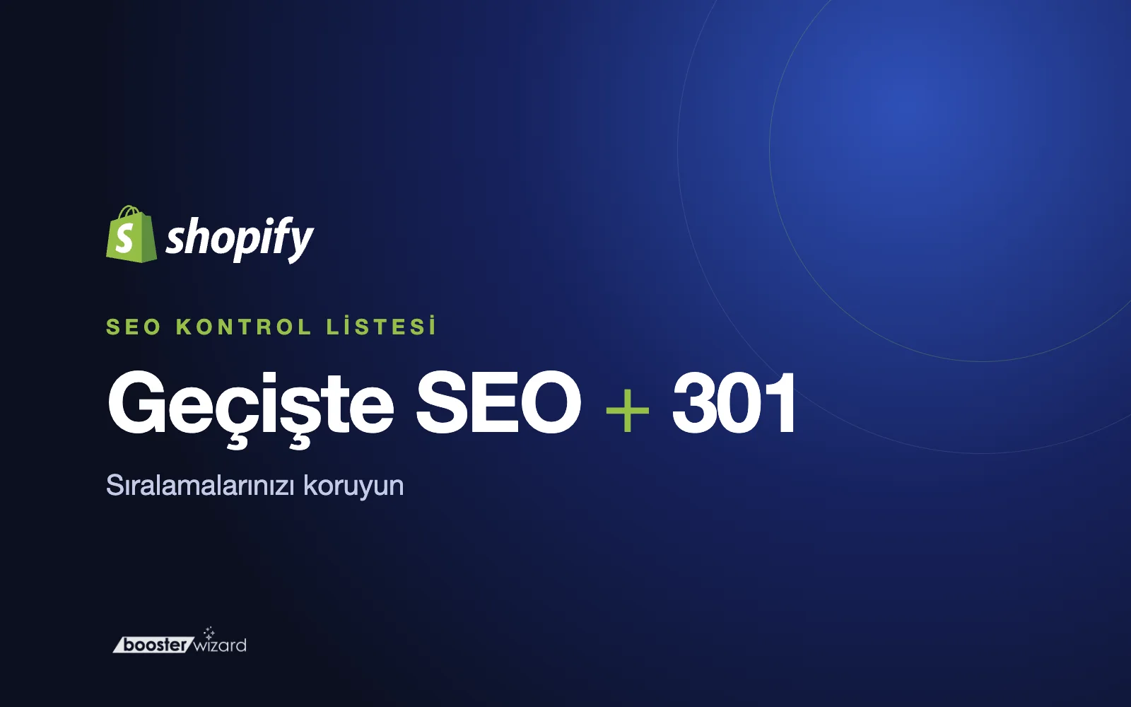 Shopify'a Geçişte SEO Nasıl Korunur? 301 Yönlendirme ve Kontrol Listesi